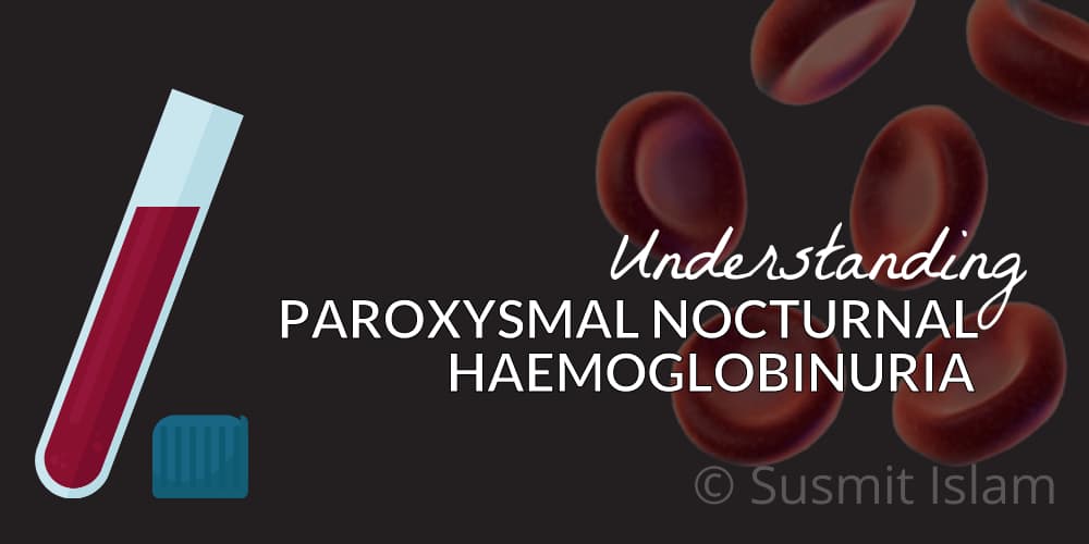 Paroxysmal Nocturnal Haemoglobinuria: কী কেন কীভাবে