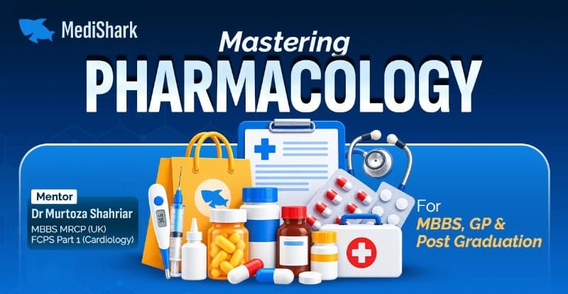 Mastering Pharmacology for MBBS, GP & Post Graduation